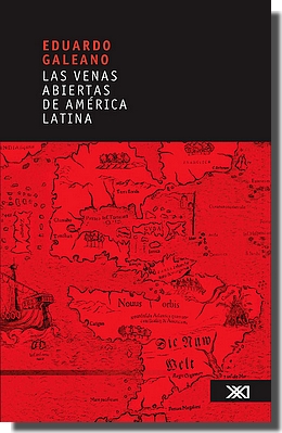 Las venas abiertas de America Latina - Ed. Siglo XXI